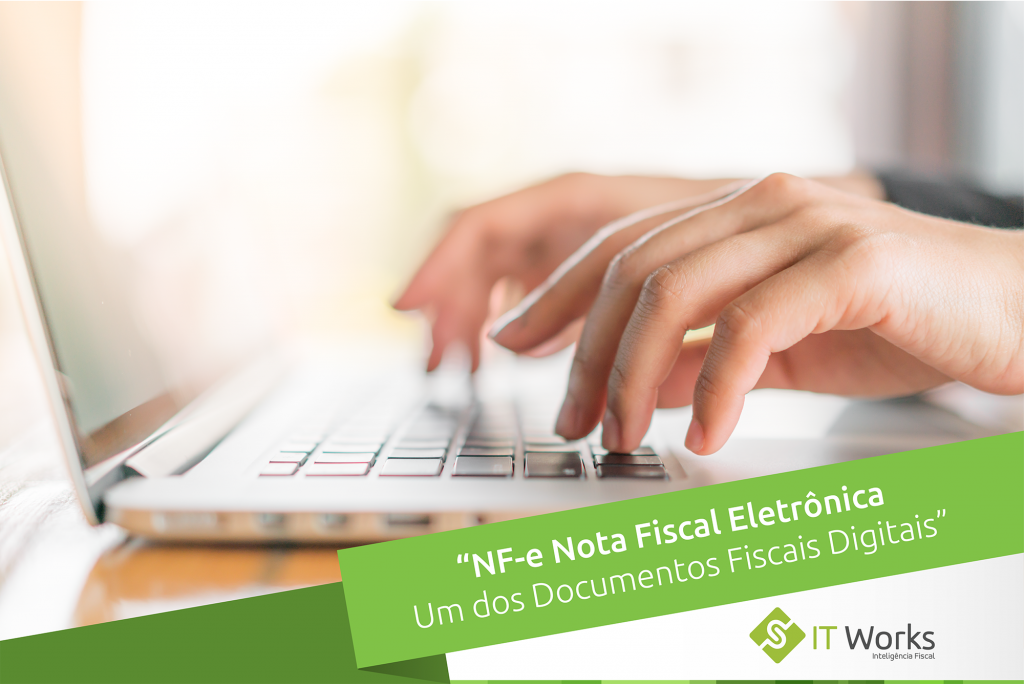 NF-e Nota Fiscal Eletrônica – Um dos Documentos Fiscais Digitais