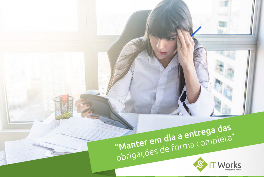 Manter em dia a entrega das obrigações de forma completa